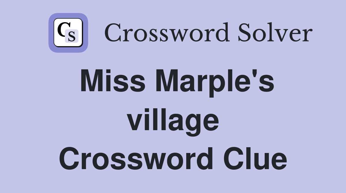 Miss Marple's village Crossword Clue Answers Crossword Solver